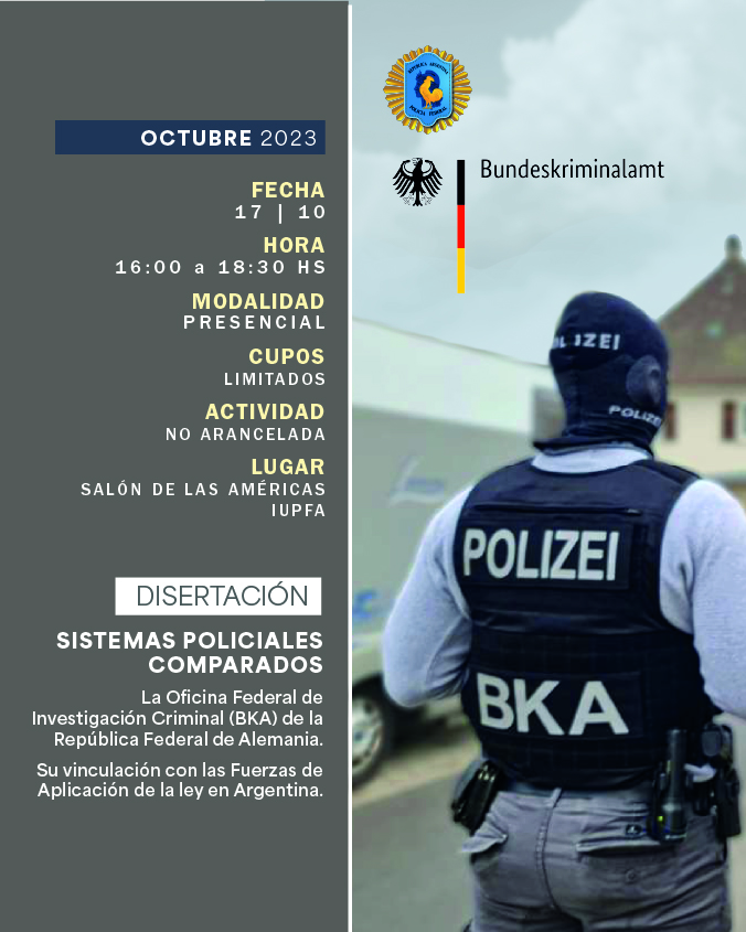 17 DE OCTUBRE . DISERTACIÓN: SISTEMAS POLICIALES COMPARADOS . IUPFA