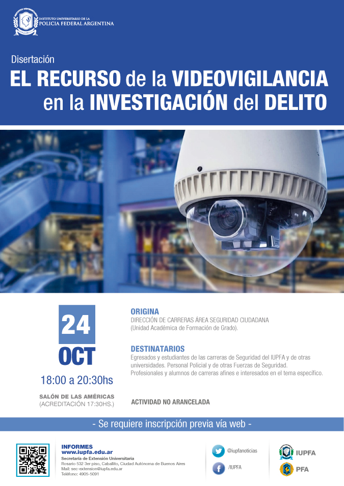 24 DE OCTUBRE . EL RECURSO DE LA VIDEOVIGILANCIA EN LA INVESTIGACION DEL DELITO . IUPFA