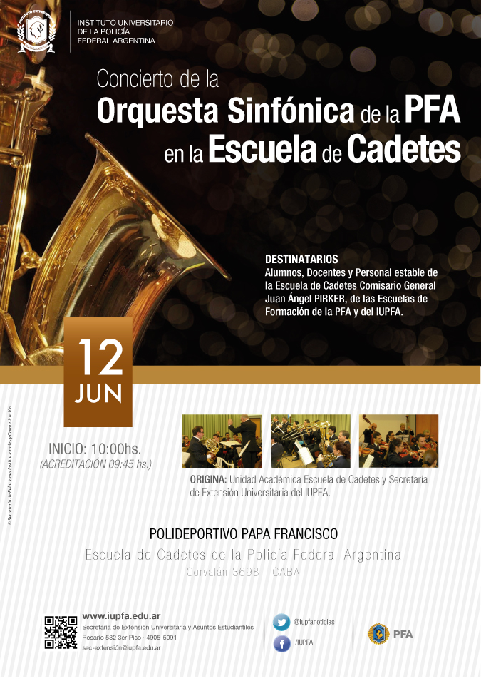 12 DE JUNIO . CONCIERTO DE LA ORQUESTA SINFÓNICA DE LA POLICIA FEDERAL ARGENTINA EN LA ESCUELA DE CADETES DE LA POLICÍA FEDERAL ARGENTINA . IUPFA