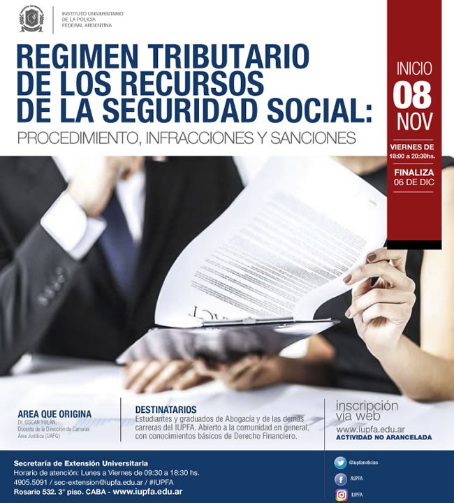 08 DE NOVIEMBRE . CURSO RÉGIMEN TRIBUTARIO DE LOS RECURSOS DE LA SEGURIDAD SOCIAL: PROCEDIMIENTO, INFRACCIONES Y SANCIONES . IUPFA