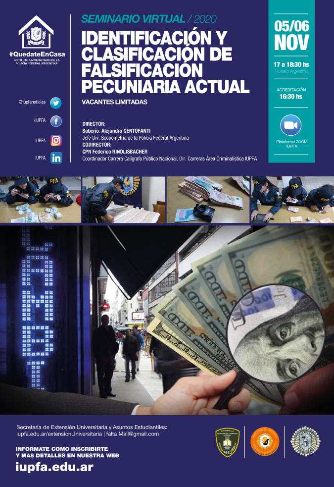 05 Y 06 DE NOVIEMBRE . SEMINARIO VIRTUAL  IDENTIFICACIÓN Y CLASIFICACIÓN DE FALSIFICACIÓN PECUNIARIA ACTUAL . IUPFA