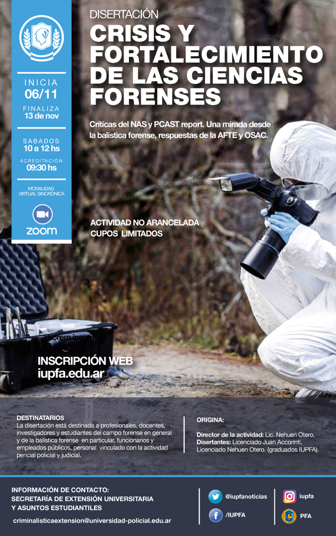 06 Y 13 DE NOVIEMBRE . DISERTACIÓN. CRISIS Y FORTALECIMIENTO DE LAS CIENCIAS FORENSES . IUPFA