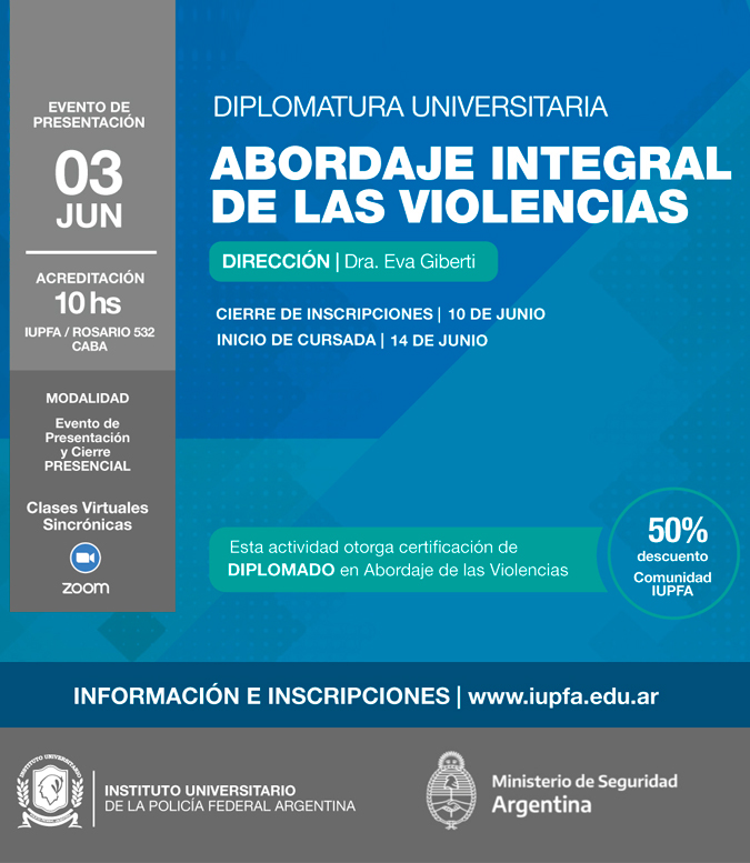 03 DE JUNIO . DIPLOMATURA UNIVERSITARIA. ABORDAJE INTEGRAL DE LAS VIOLENCIAS . IUPFA