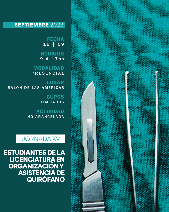 19 DE SEPTIEMBRE . XVI JORNADA DE ESTUDIANTES DE LA LICENCIATURA EN ORGANIZACIÓN Y ASISTENCIA DE QUIRÓFANOS DEL IUPFA