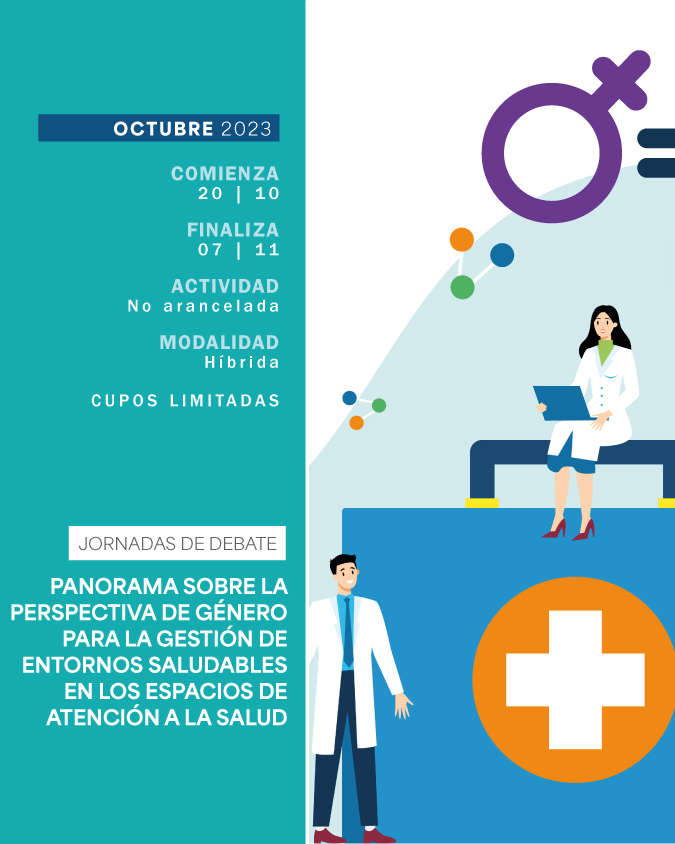 20 DE OCTUBRE . JORNADA DE DEBATE: PANORAMA SOBRE LA PERSPECTIVA DE GÉNERO PARA LA GESTIÓN DE ENTORNOS SALUDABLES EN LOS ESPACIOS DE ATENCIÓN A LA SALUD . IUPFA