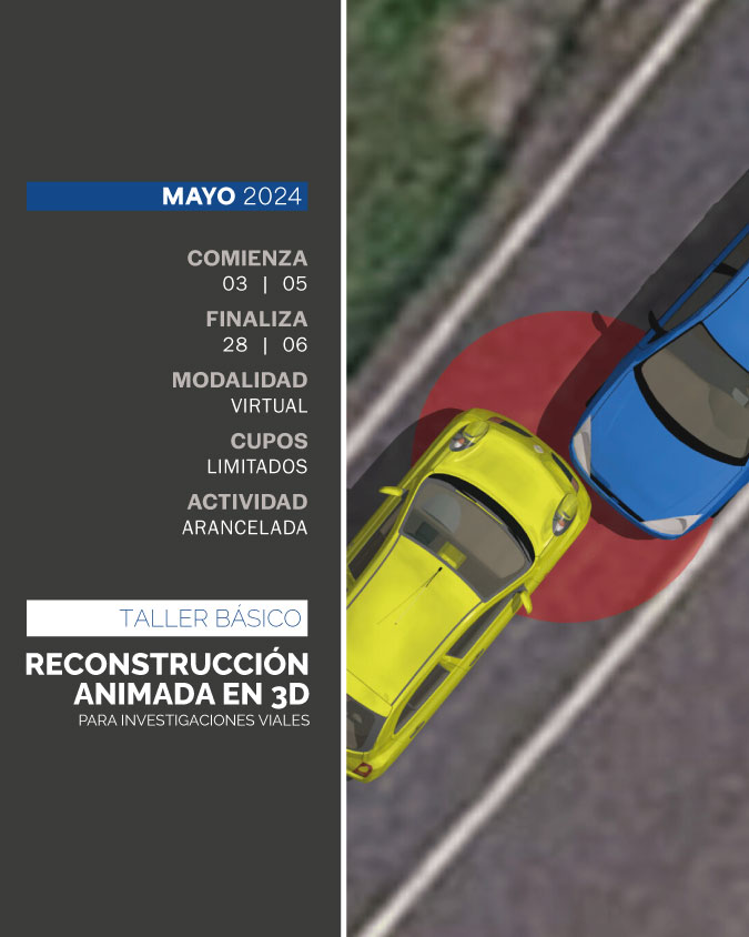 TALLER BÁSICO DE RECONSTRUCCIÓN ANIMADA EN 3D PARA INVESTIGACIONES VIALES - IUPFA