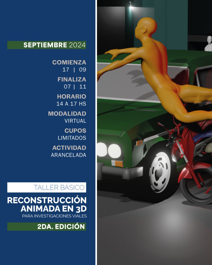 TALLER BÁSICO DE RECONSTRUCCIÓN ANIMADA EN 3D PARA INVESTIGACIONES VIALES – SEGUNDA EDICIÓN - IUPFA