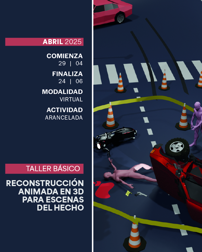 TALLER BÁSICO DE  RECONSTRUCCIÓN ANIMADA EN 3D PARA ESCENAS DEL HECHO - IUPFA
