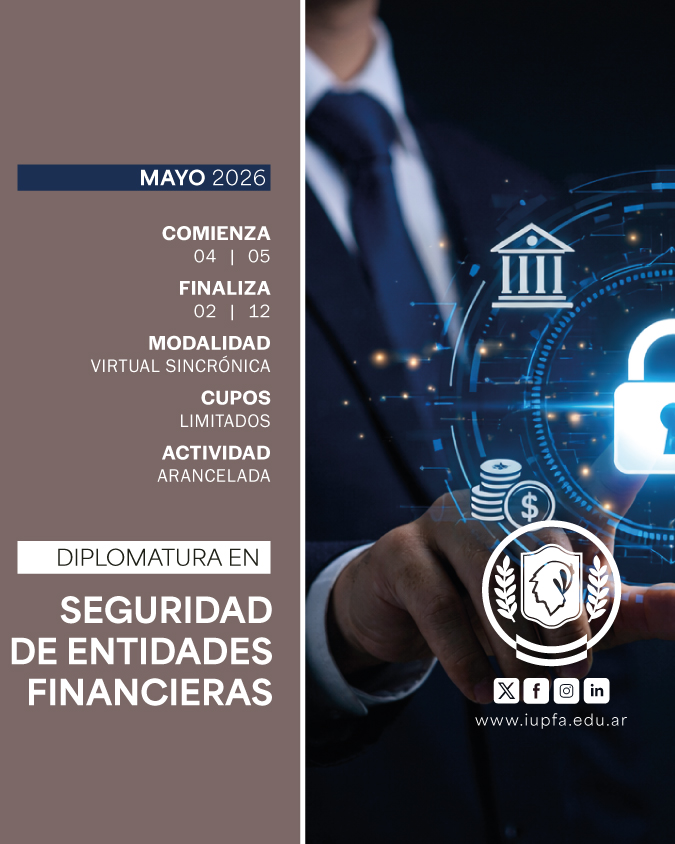 Diplomatura en Seguridad de Entidades Financieras - IUPFA