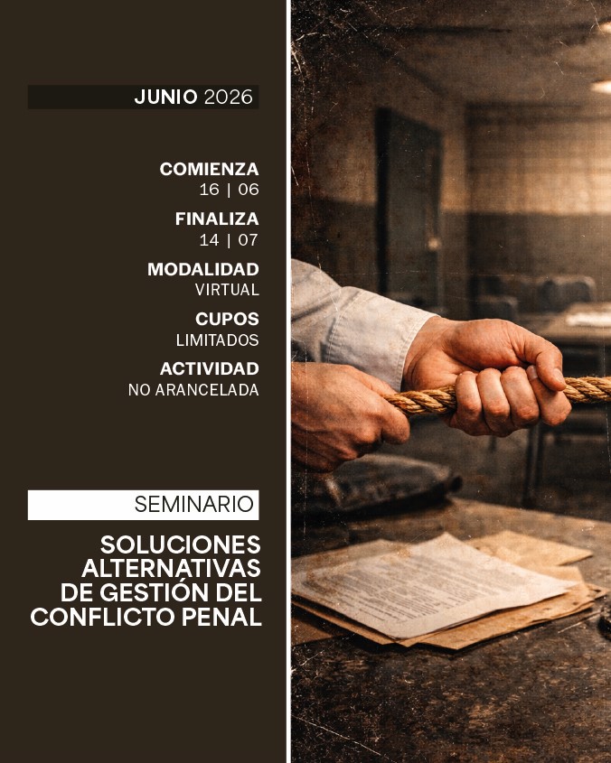SEMINARIO: SOLUCIONES ALTERNATIVAS DE GESTIÓN DEL CONFLICTO PENAL - IUPFA