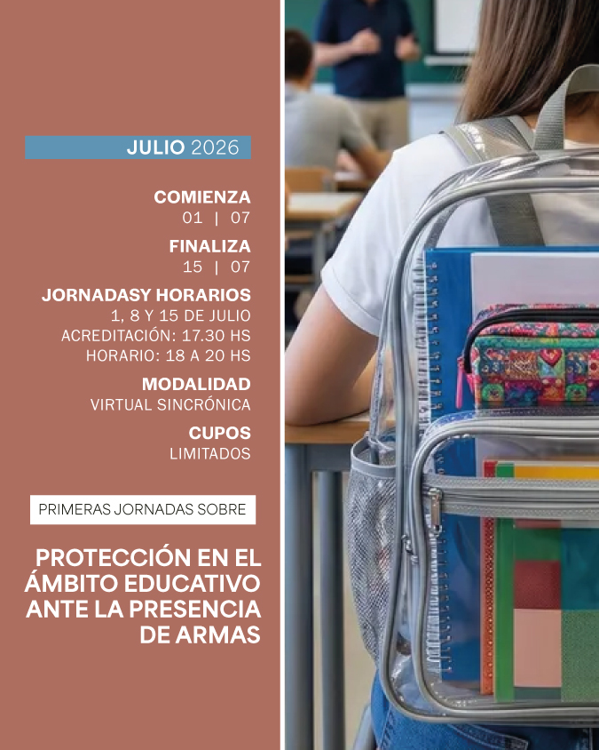 PRIMERAS JORNADAS SOBRE PROTECCIÓN EN EL ÁMBITO EDUCATIVO ANTE LA PRESENCIA DE ARMAS - IUPFA