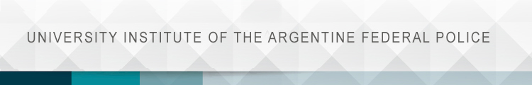 INSTITUTO UNIVERSITARIO DE LA POLICÍA FEDERAL ARGENTINA (IUPFA)